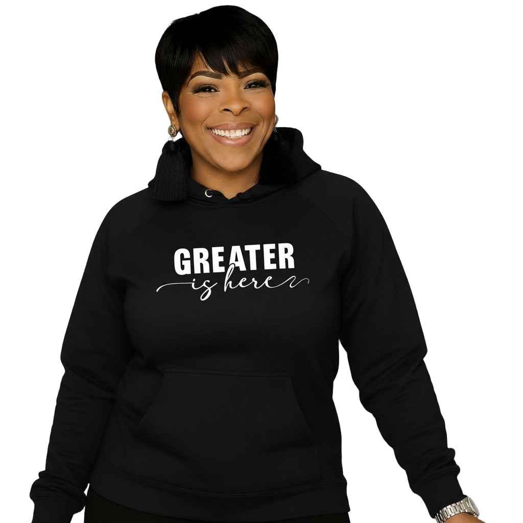 Greater Is Here (Unisex Black Hoodie)