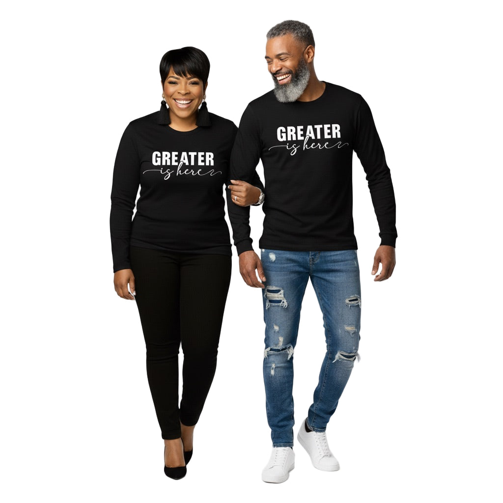 Greater Is Here (Unisex Black Long Sleeve Shirt)