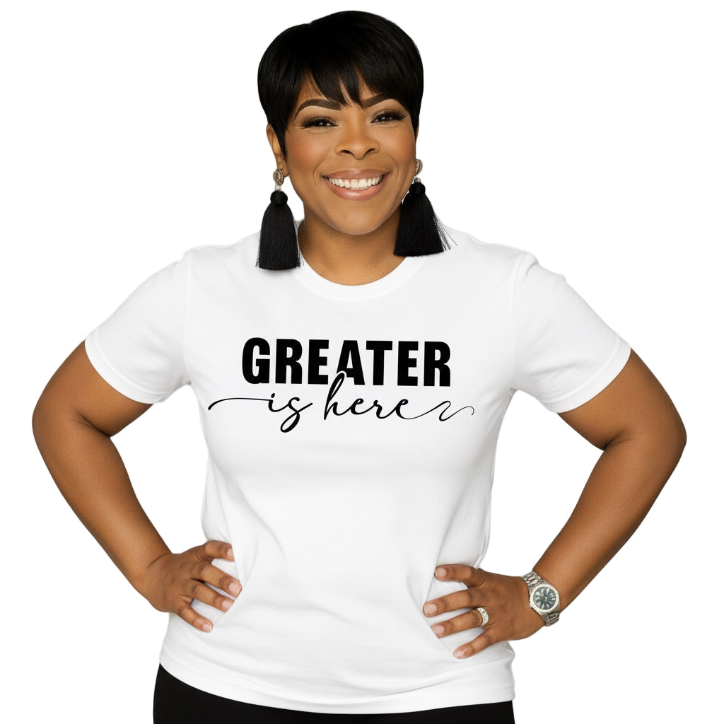 Greater Is Here (Unisex White Short Sleeve Shirt)